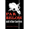 Far Below and Other Horrors from the Pulps