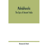 Mahabharata: the epic of ancient India