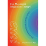 Eye Movement Integration Therapy: The Comprehensive Clinical Guide