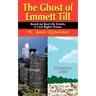 The Ghost of Emmett Till: Based on Real Life Events