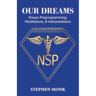 Our Dreams: Dream Preprogramming, Meditations, & Interpretations