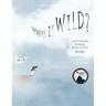 Where is Wild?: A Descriptive Word Journey for Children