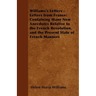 Williams's Letters - Letters from France: Containing Many New Anecdotes Relative to the French Revolution, and the Present State of French Manners