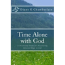 Time Alone with God: A Devotional Study for Discovering Renewed Hope in God