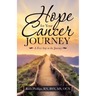 Hope for Your Cancer Journey: A First Step in the Journey