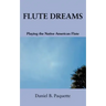Flute Dreams: Playing the Native American Flute