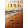 Grace, Grief & Gratitude