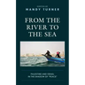 From the River to the Sea: Palestine and Israel in the Shadow of "Peace"