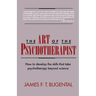 The Art of the Psychotherapist: How to Develop the Skills That Take Psychotherapy Beyond Science