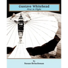 Gustave Whitehead: First in Flight