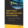 Agile Project Management with Azure Devops: Concepts, Templates, and Metrics