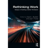Rethinking Work: Essays on Building a Better Workplace
