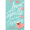 Love Spells and Other Disasters