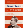 American Nietzsche: A History of an Icon and His Ideas