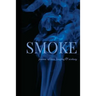 Smoke: Poems of Love, Longing & Ecstasy