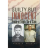 Guilty But Innocent: From a Teen to a Con