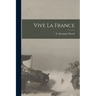 Vive La France [microform]