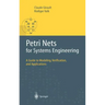 Petri Nets for Systems Engineering: A Guide to Modeling, Verification, and Applications