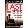 Last Writes: A Ghostwriter Mystery 3