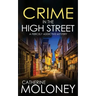 CRIME IN THE HIGH STREET a fiercely addictive mystery