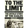 To the Limit: The Untold Story of the Eagles
