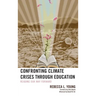 Confronting Climate Crises through Education: Reading Our Way Forward