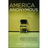 America Anonymous: Eight Addicts in Search of a Life