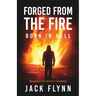 Forged From The Fire: Born in Hell