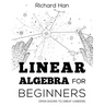 Linear Algebra for Beginners: Open Doors to Great Careers