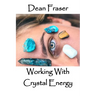 Working With Crystal Energy: Crystal Heal for Yourself and Others