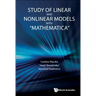 Study of Linear and Nonlinear Models with Mathematica