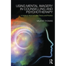 Using Mental Imagery in Counselling and Psychotherapy: A Guide to More Inclusive Theory and Practice