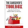 The Caregiver's Toolbox: Just The Tools from STRETCHED not Broken