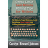 Great Little Last-Minute Editing Tips for Writers: The Ultimate Frugal Reference Guide for Avoiding Word Trippers and Crafting Gatekeeper-Perfect Copy