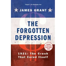 The Forgotten Depression: 1921, the Crash That Cured Itself