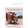 The Postcolonial Turn. Re-Imagining Anthropology and Africa