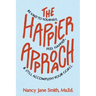 The Happier Approach: Be Kind to Yourself, Feel Happier, and Still Accomplish Your Goals