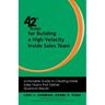 42 Rules for Building a High-Velocity Inside Sales Team: Actionable Guide to Creating Inside Sales Teams That Deliver Quantum Results
