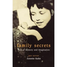 Family Secrets: Acts of Memory and Imagination