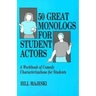 50 Great Monologs for Student Actors