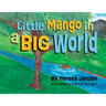 Little Mango in a Big World