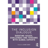 The Inclusion Dialogue: Debating Issues, Challenges and Tensions with Global Experts