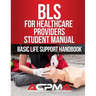 BLS For Healthcare Providers Student Manual: Basic Life Support Handbook