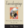 Eavesdroppings: Stories from Small Towns When Sin Was Fun
