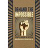 Demand the Impossible: Essays in History as Activism