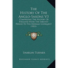 The History Of The Anglo-Saxons V3: Comprising The History Of England From The Earliest Period To The Norman Conquest (1823)