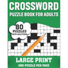 Crossword Puzzle Book For Adults: Awesome Easy To Difficult Level 80 Large Print Crossword Puzzles And Solutions An Excellent Word Game Book For Senio