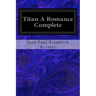 Titan A Romance Complete