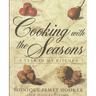 Cooking with the Seasons: A Year in my Kitchen