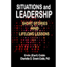 Situations and Leadership: Short Stories and Lifelong Lessons